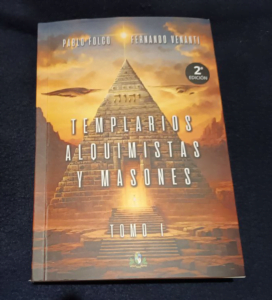 Del libro “TEMPLARIOS, ALQUIMISTAS Y MASONES”  de Pablo Folco y Fernado Venanti